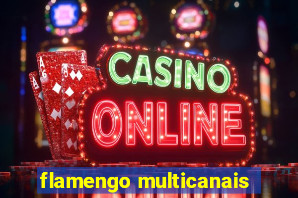 flamengo multicanais